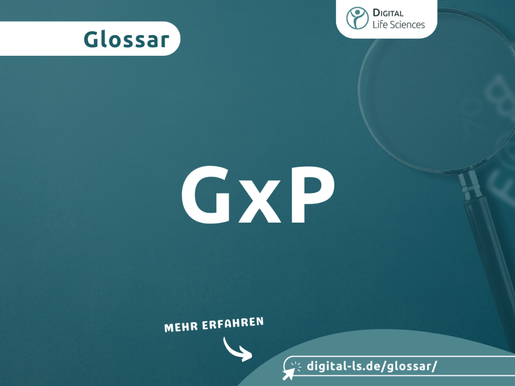 GxP - Wofür steht Gxp? | Bei Digital Life Sciences nachlesen