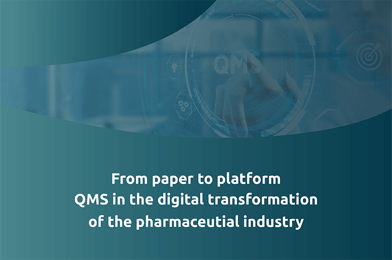 From paper to platform - QMS in the digital transformation of the pharmaceutical industry