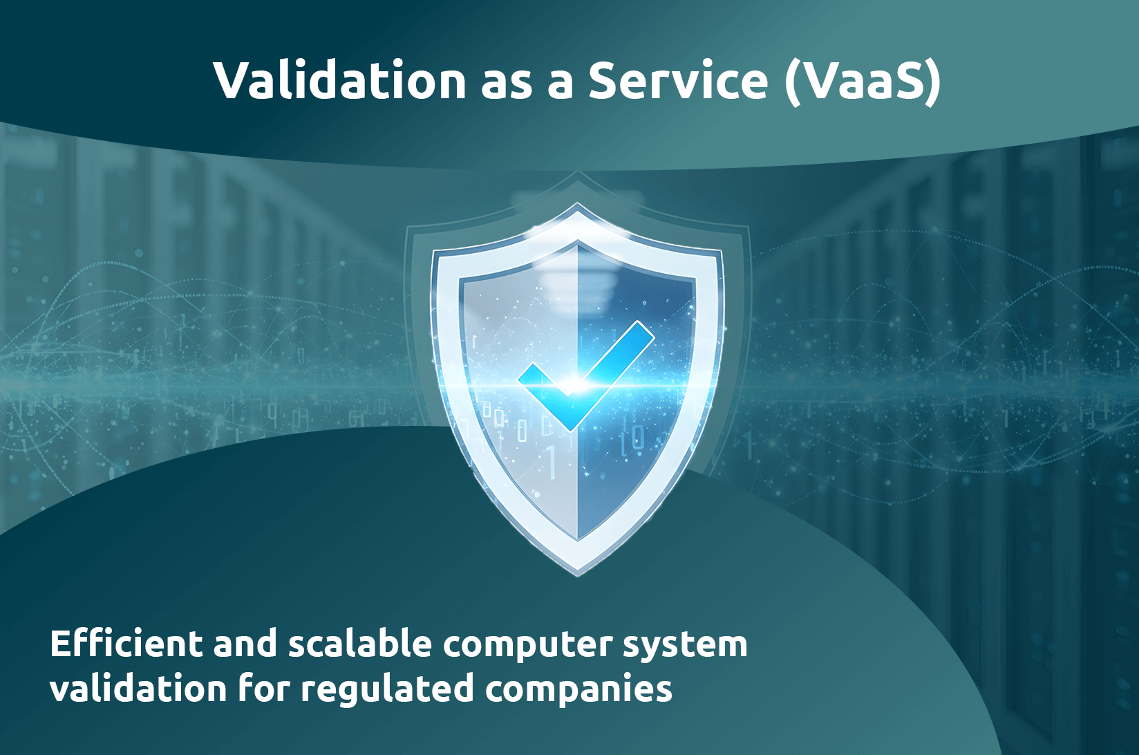 Validation as a Service (VaaS): Efficient and scalable computer system validation for regulated companies