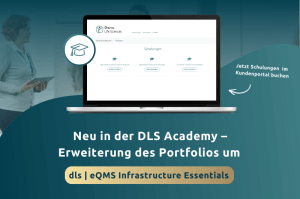 Neu in der DLS Academy – Erweiterung des Portfolios um dls eQMS Infrastructure Essentials