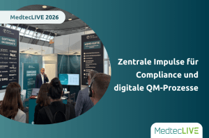 MedtecLIVE 2026 Zentrale Impulse für Compliance und digitale QM-Prozesse