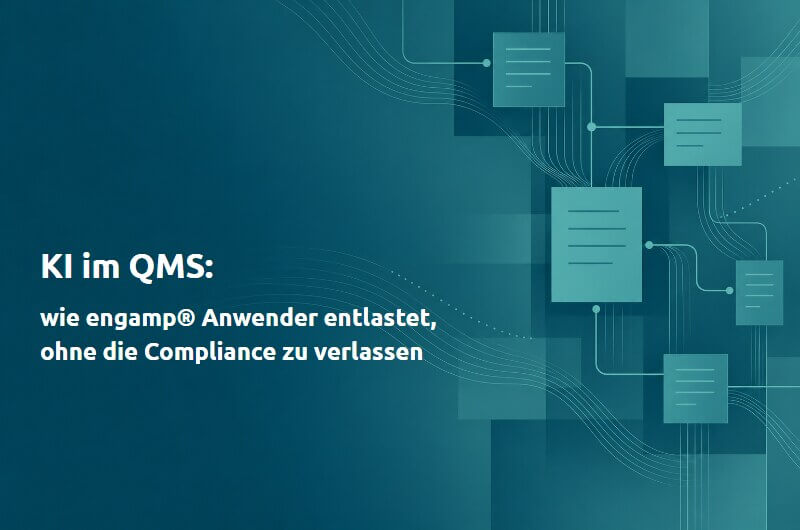 KI im QMS: wie engamp® Anwender entlastet, ohne die Compliance zu verlassen